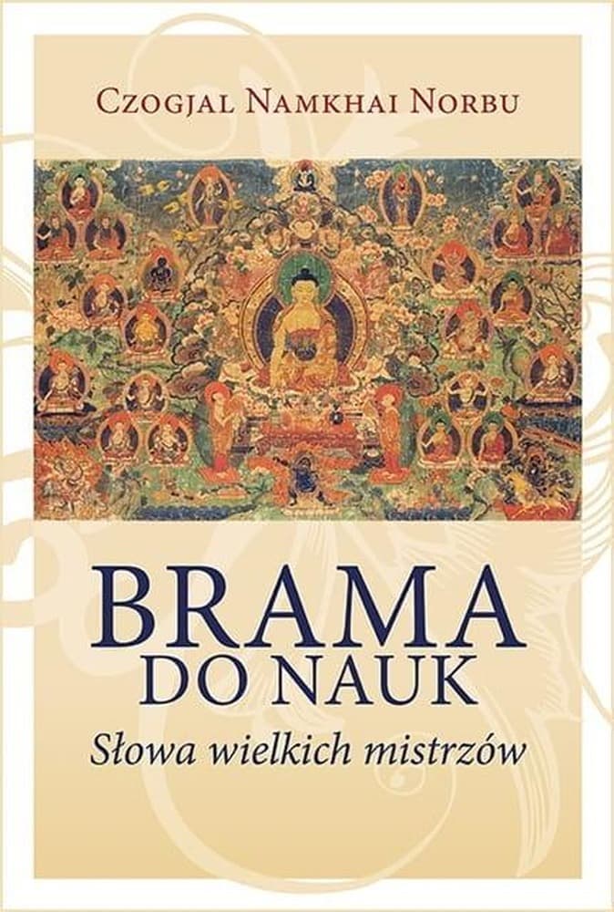 Brama do Nauk Słowa Wielkich Mistrzów - Czogjal Namkhai Norbu