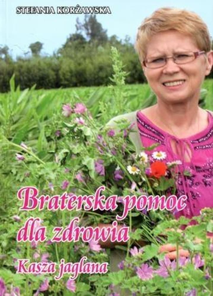 Braterska pomoc dla zdrowia Kasza jaglana - Stefania Korżawska