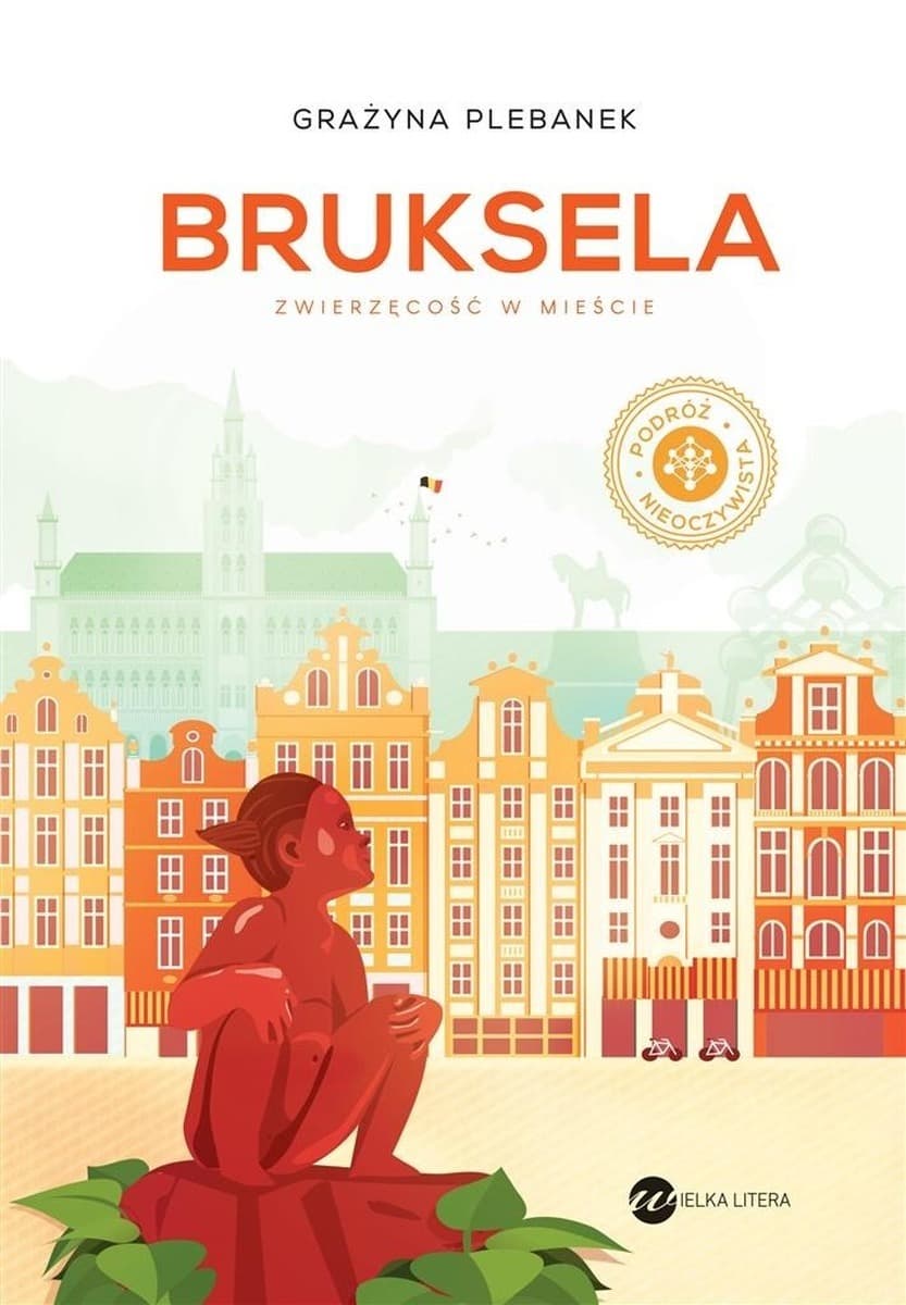 Bruksela. Zwierzęcość w mieście - przewodnik Grażyny Plebanek