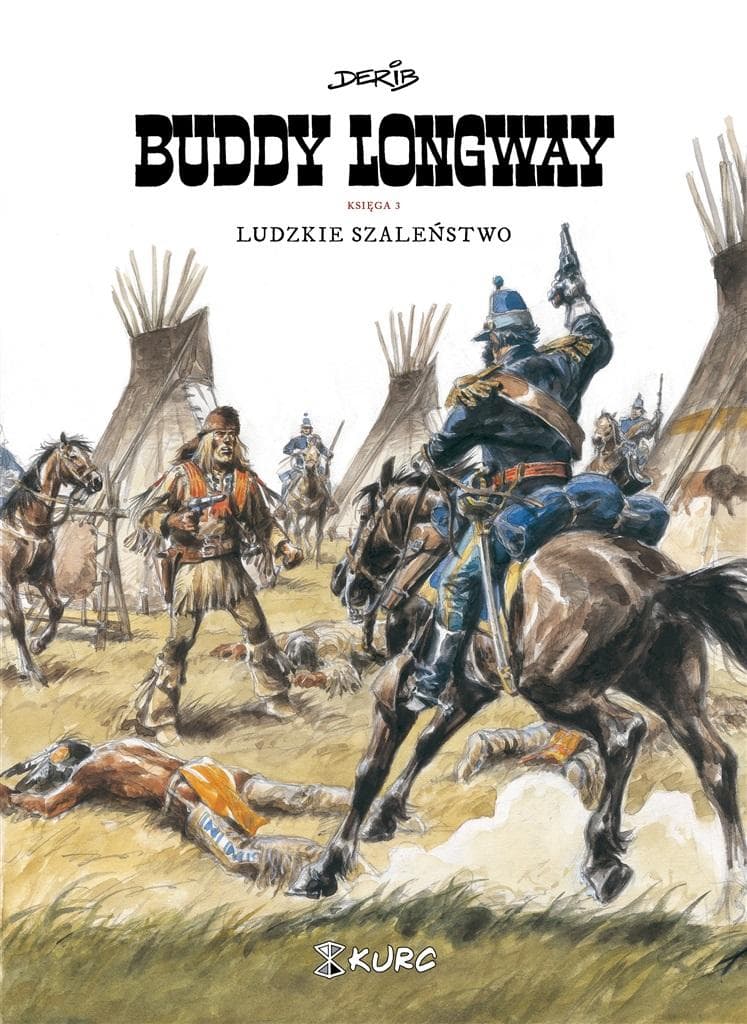 Buddy Longway Tom 3 Ludzkie szaleństwo Derib komiks