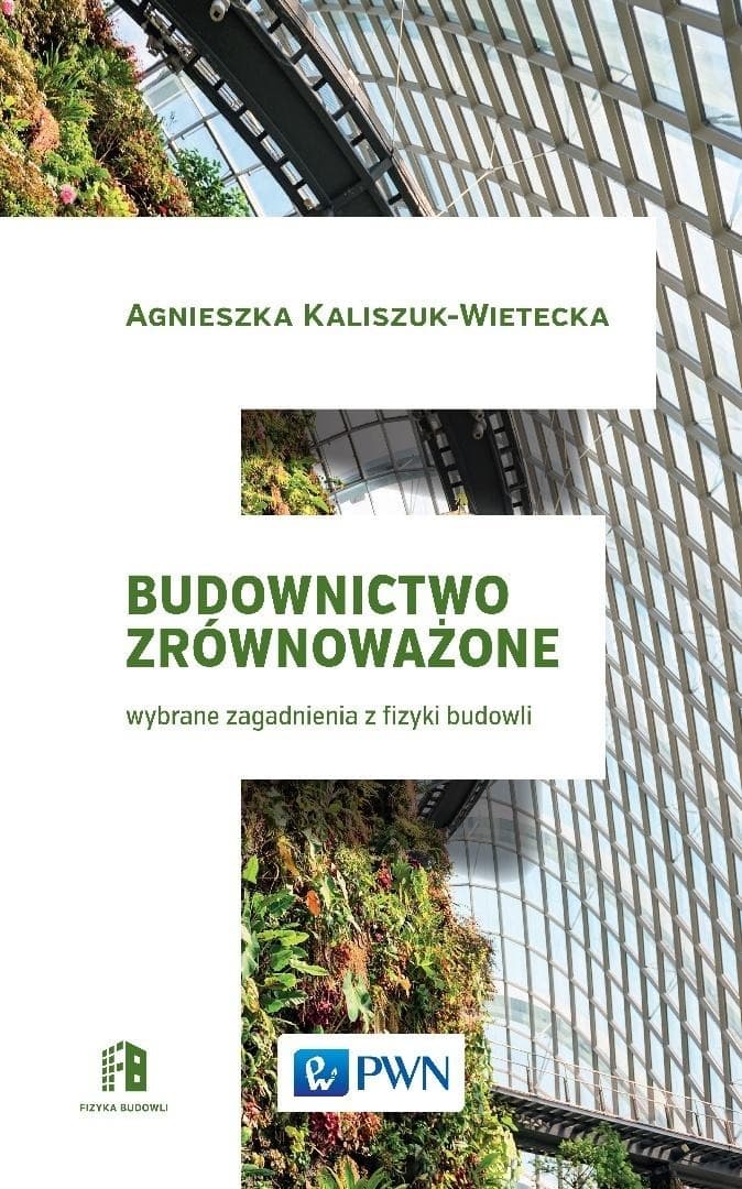 Budownictwo zrównoważone wybrane zagadnienia Agnieszka Kaliszuk-Wietecka