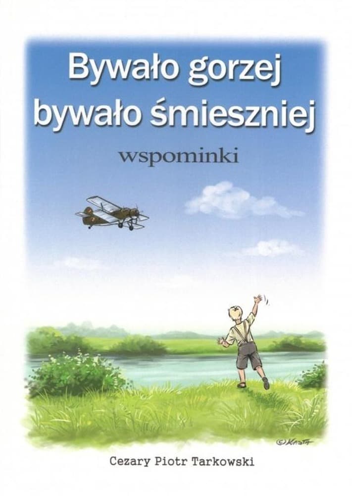 Bywało gorzej, bywało śmieszniej. Wspominki - Cezary Piotr Tarkowski