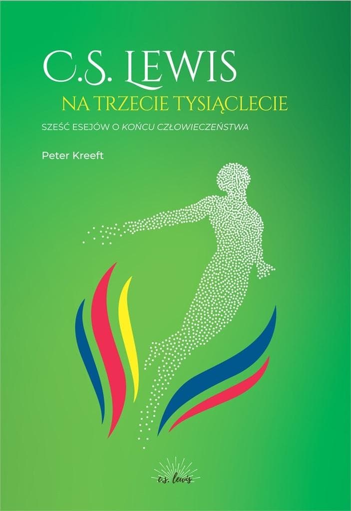 Peter Kreeft - C.S. Lewis na III tysiąclecie - Krytyka kultury i nadzieja
