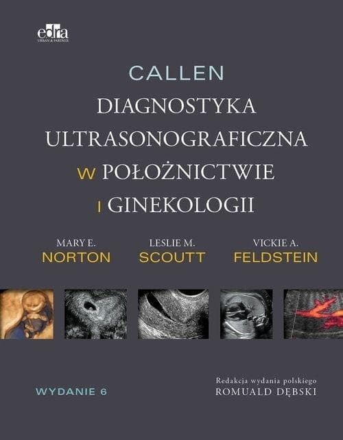 Callen Ultrasonografia w położnictwie Tom 1 - Norton, Scoutt, Feldstein