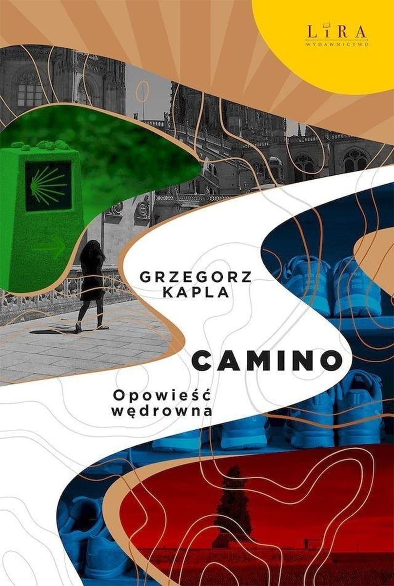Camino. Opowieść wędrowna - książka o pielgrzymce do Santiago de Compostela