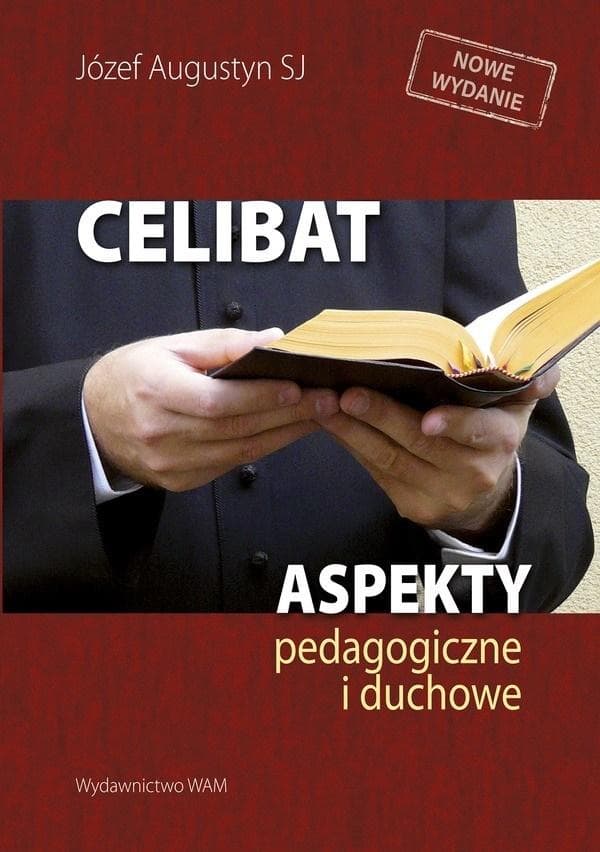 Celibat. Aspekty pedagogiczne i duchowe - Rozważania i analiza