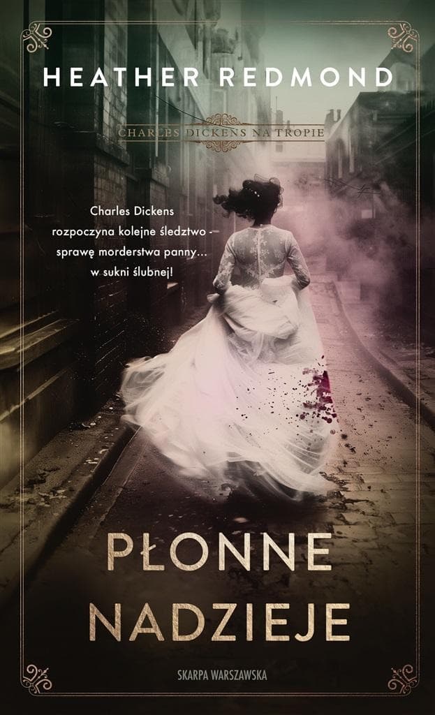 Charles Dickens na tropie. Płonne nadzieje Heather Redmond