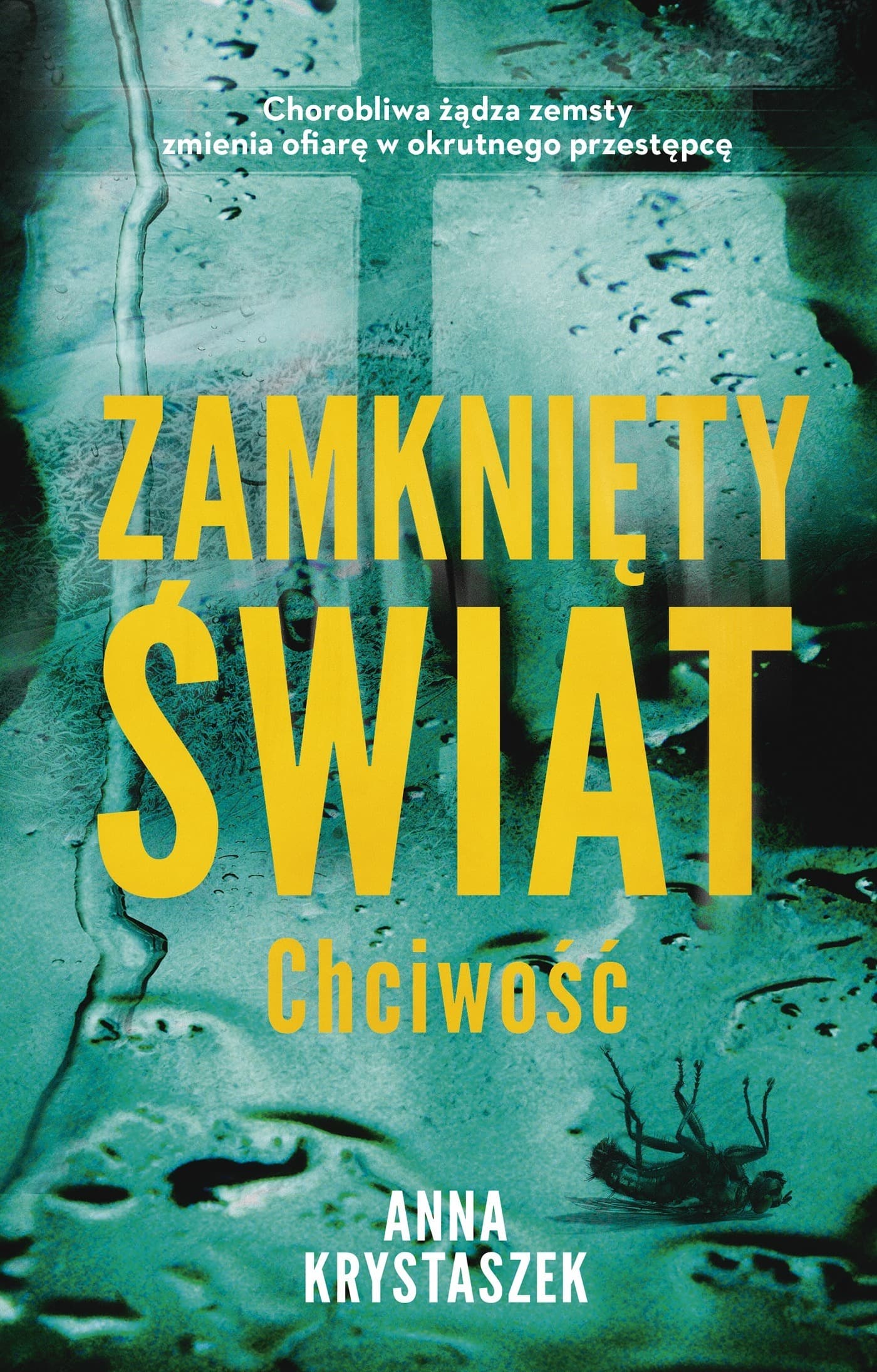 Chciwość. Zamknięty świat - Powieść - Anna Krystaszek