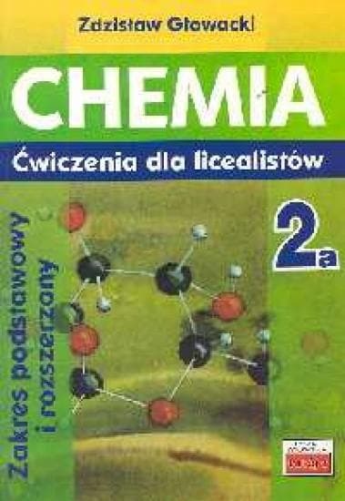 Chemia 2a - Zeszyt ćwiczeń dla licealistów, zakres podstawowy i rozszerzony