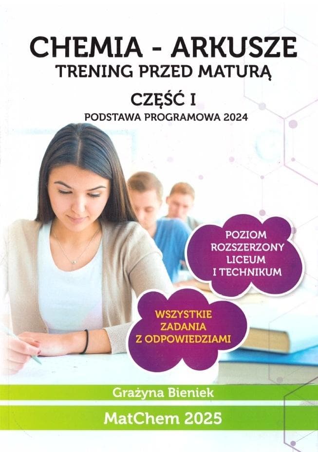 Chemia Arkusze Trening Przed Maturą Część 1 Zakres Rozszerzony