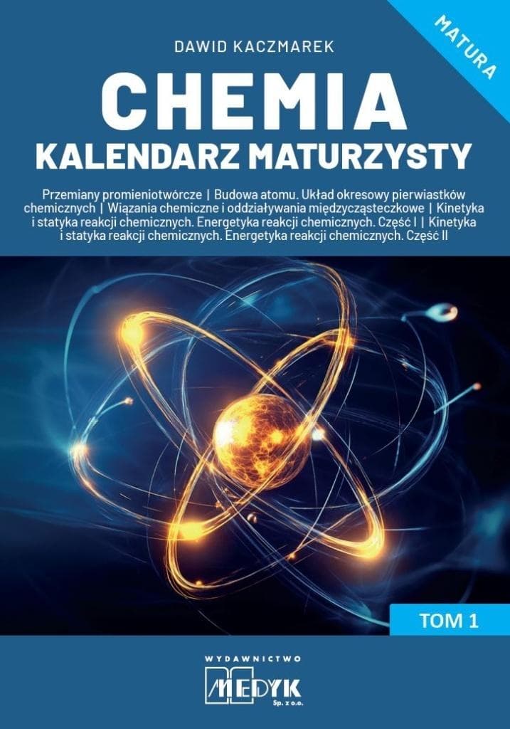 Kalendarz Maturzysty Chemia Tom 1 - Zadania i ćwiczenia