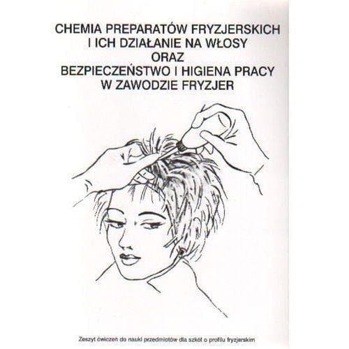 Chemia i bezpieczeństwo pracy - zeszyt ćwiczeń dla fryzjerów