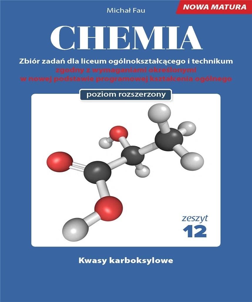 Chemia Nowa Matura Zbiór Zadań Zeszyt 12 z Rozwiązaniami dla Liceum i Technikum