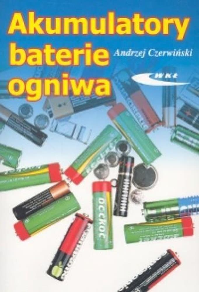 Chemiczne źródła energii: akumulatory, baterie, ogniwa