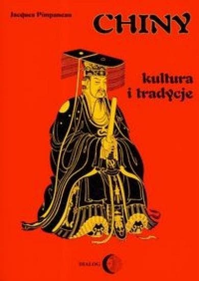 Chiny kultura i tradycje Jacques Pimpaneau dialog wydawnictwo akademickie