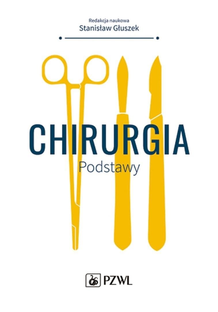 Chirurgia. Podstawy - Kompendium wiedzy dla studentów medycyny
