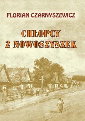 Powieść historyczna Chłopcy z Nowoszyszek Floriana Czarnyszewicza