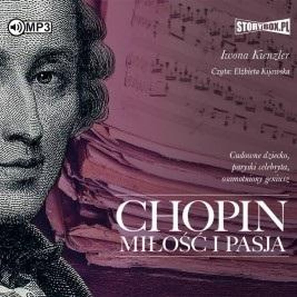 Chopin. Miłość i pasja Iwona Kienzler Audiobook