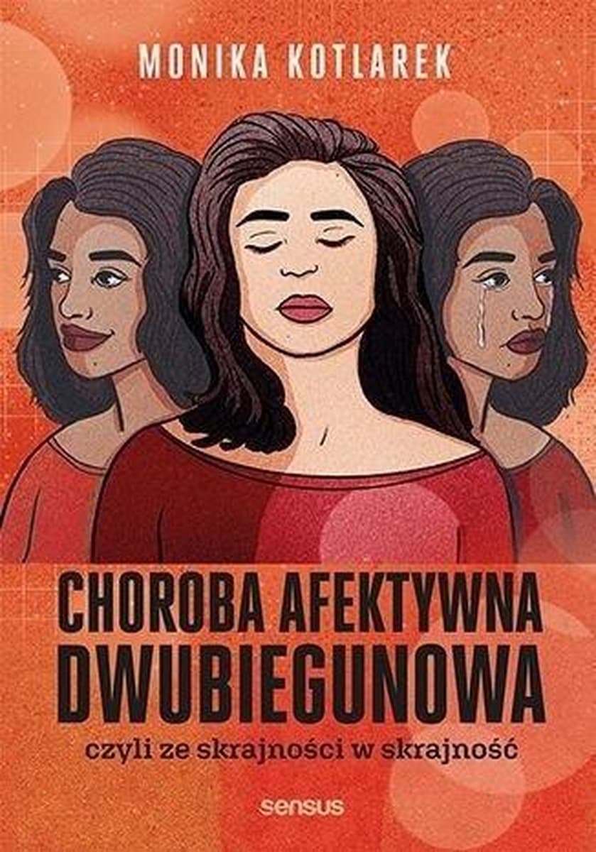 Choroba afektywna dwubiegunowa poradnik dla chorych i bliskich