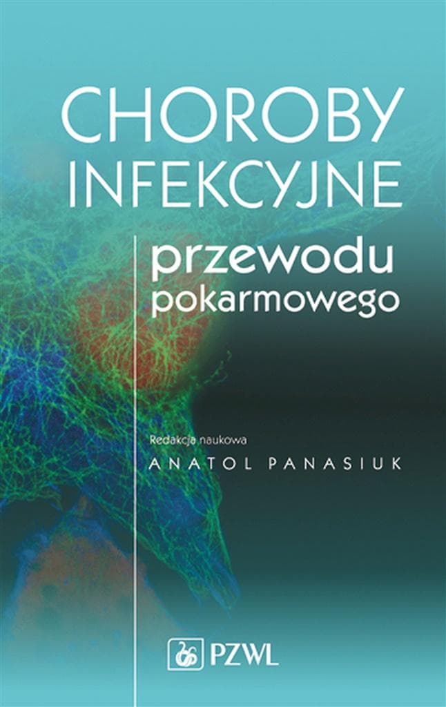 Choroby infekcyjne przewodu pokarmowego Anatol Panasiuk PZWL 2018