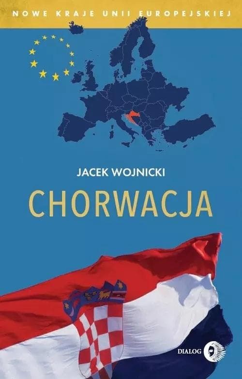 Chorwacja - Jacek Wojnicki - książka o historii i polityce
