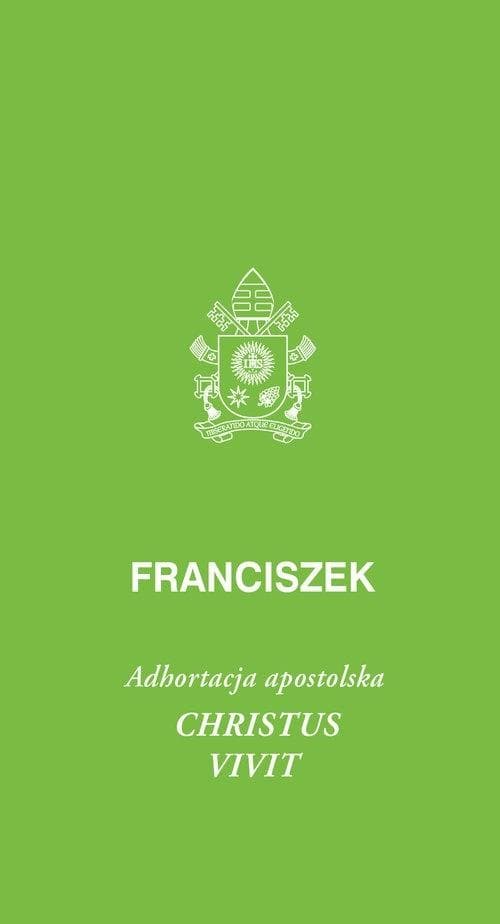 Christus vivit. Adhortacja apostolska - Papież Franciszek