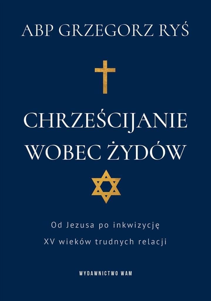 Chrześcijanie wobec Żydów od Jezusa po inkwizycję trudne relacje