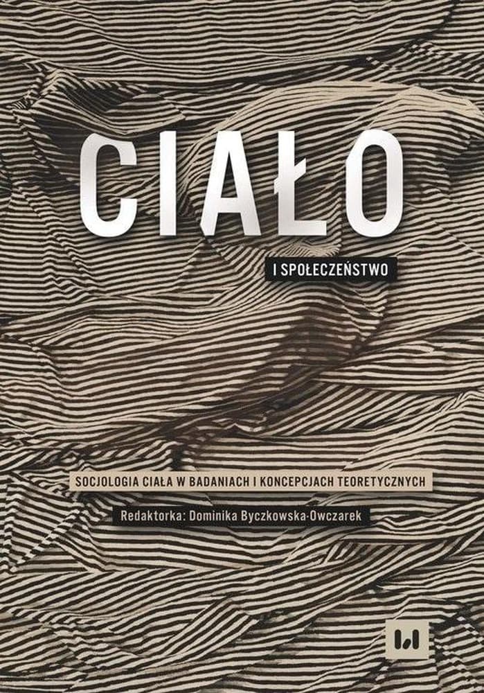 Ciało i społeczeństwo - Socjologia ciała