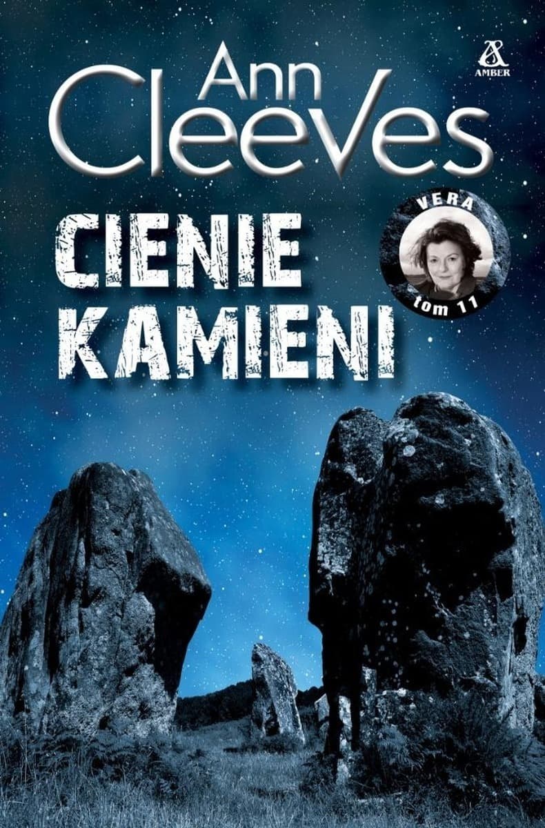 Cienie kamieni. Vera. Powieść kryminalna Ann Cleeves. Tom 11