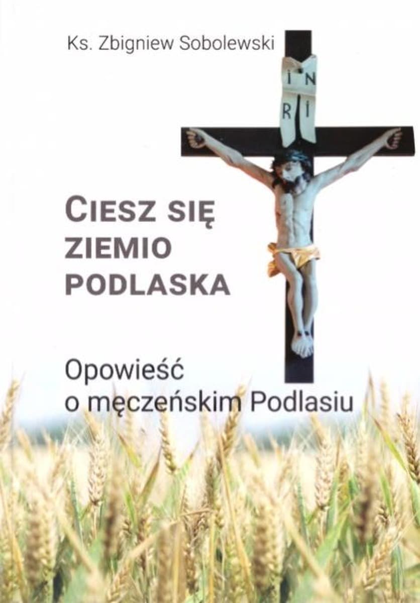 Ciesz się ziemio podlaska - Zbigniew Sobolewski