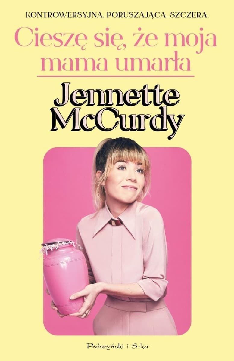 Cieszę się, że moja mama umarła - autobiografia Jennette McCurdy