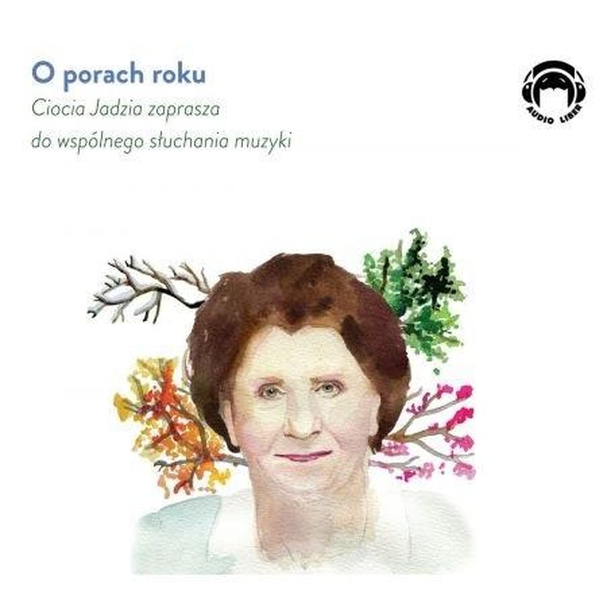Ciocia Jadzia zaprasza do słuchania O porach roku Jadwiga Mackiewicz