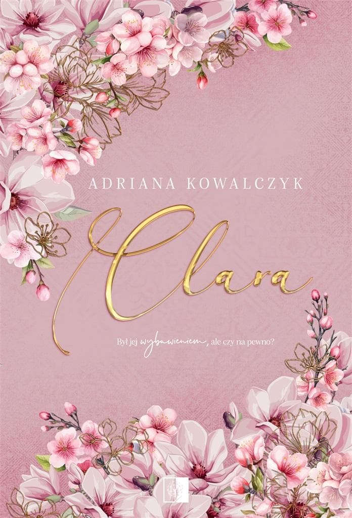 Clara - Adriana Kowalczyk, powieść obyczajowa 313 stron