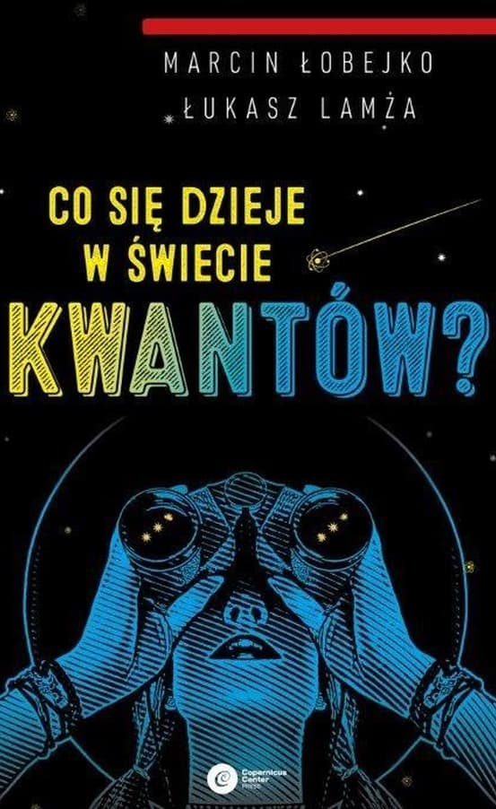 Co się dzieje w świecie kwantów? - Łukasz Lamża