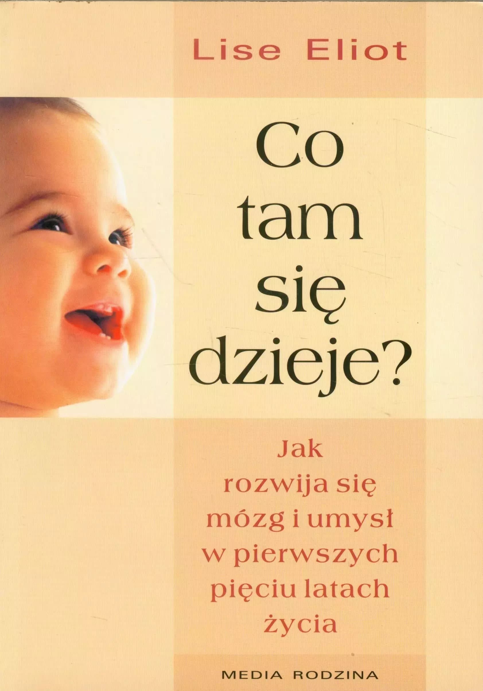 Co tam się dzieje? Rozwój mózgu i umysłu w pierwszych pięciu latach życia