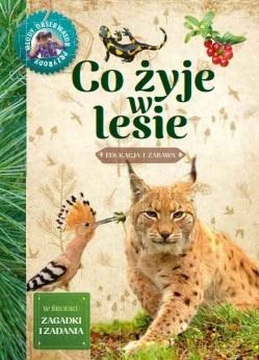 Co żyje w lesie. Zeszyt edukacyjny dla młodych obserwatorów przyrody