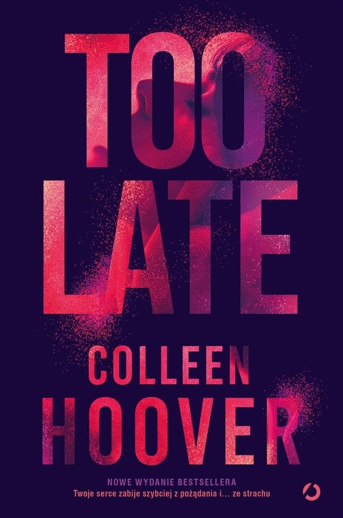 Colleen Hoover: Too Late - Powieść obyczajowa