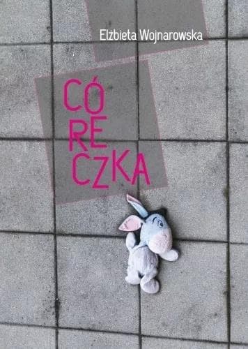 Książka Córeczka - Elżbieta Wojnarowska - powieść obyczajowa
