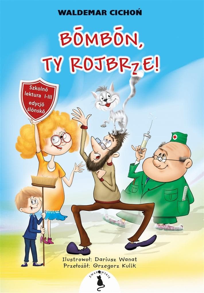 Cukierku Ty łobuzie! - Waldemar Cichoń, wersja śląska