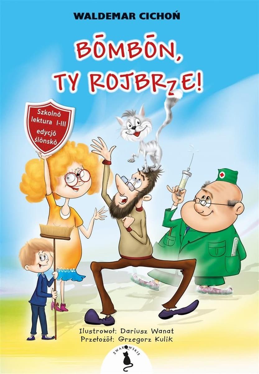 Cukierku Ty łobuzie! - Waldemar Cichoń, wersja śląska