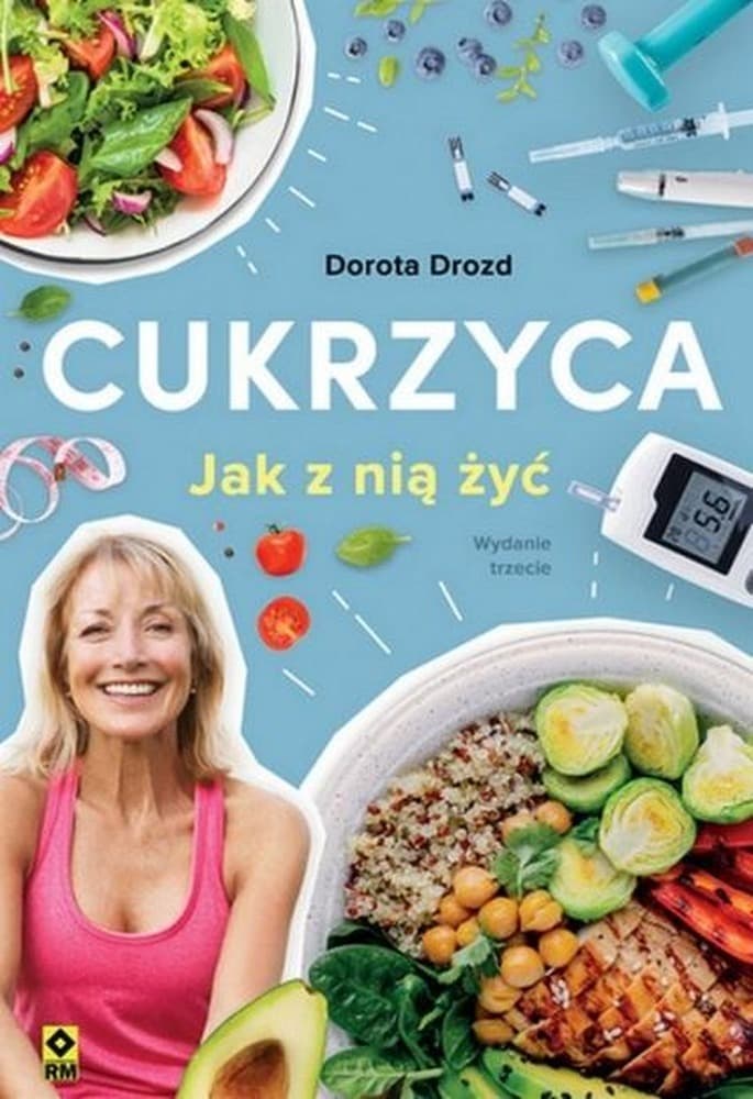 Cukrzyca. Jak z nią żyć - poradnik dla diabetyków
