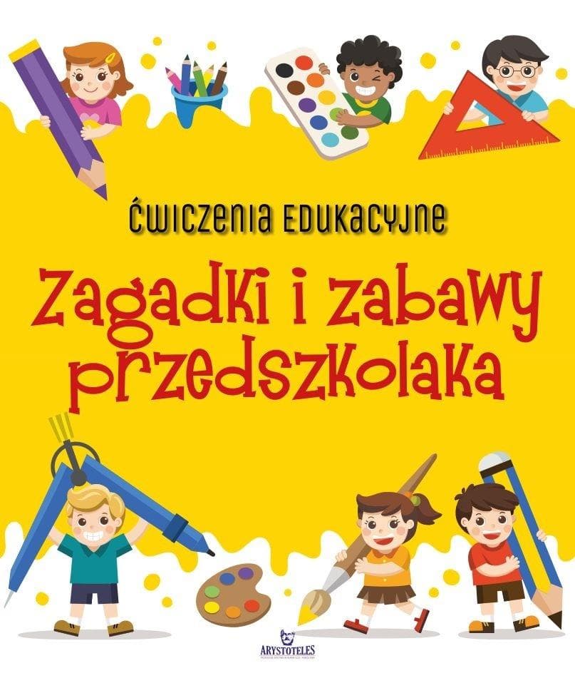 Ćwiczenia dla dzieci: Zagadki i zabawy przedszkolaka