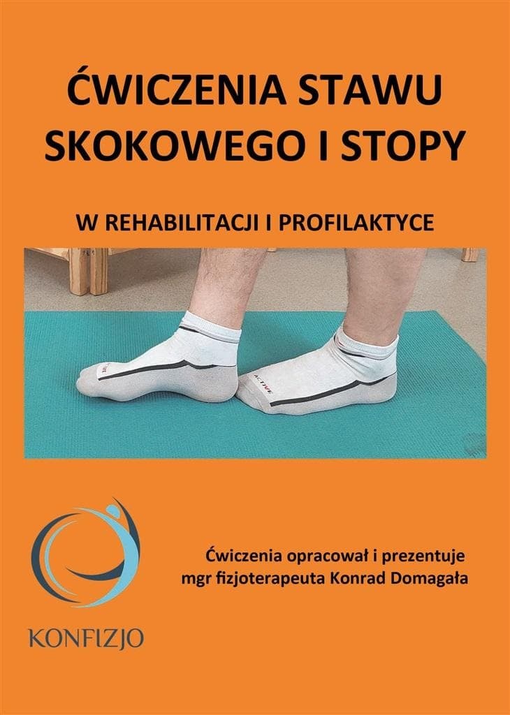 Ćwiczenia na staw skokowy i stopę - poradnik Konrada Domagały