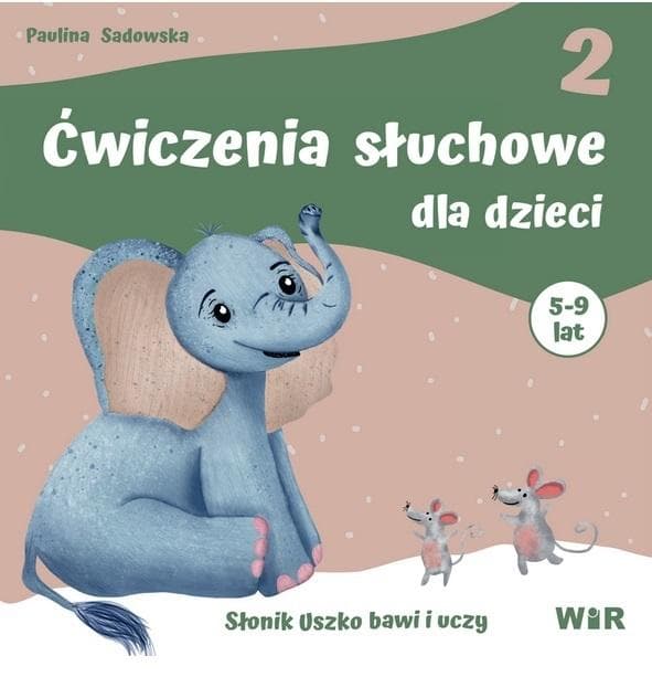 Wir Ćwiczenia słuchowe dla dzieci cz. 2: Zabawy terapeutyczne dla 5-9 latków