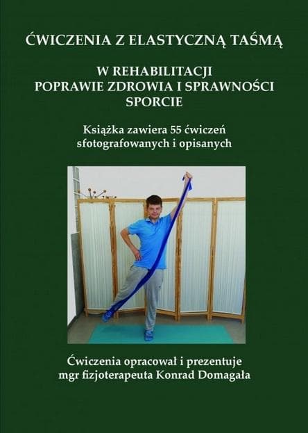 Ćwiczenia z elastycznymi taśmami - poradnik fizjoterapeuty