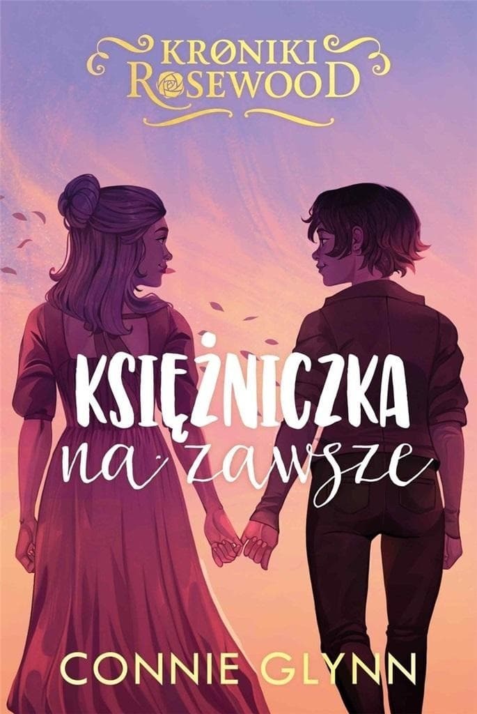 Cykl Kroniki Rosewood Tom 5 - Connie Glynn