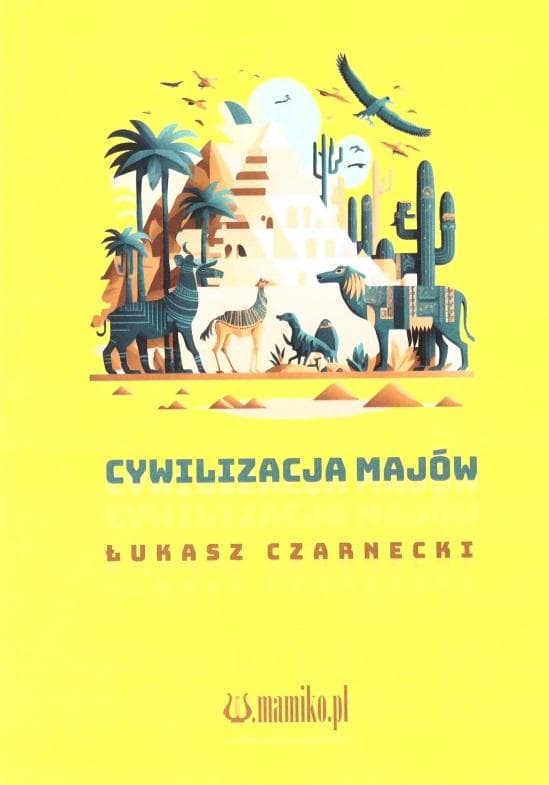 Cywilizacja Majów, 50 stron, format 147x214 mm - Łukasz Czarnecki
