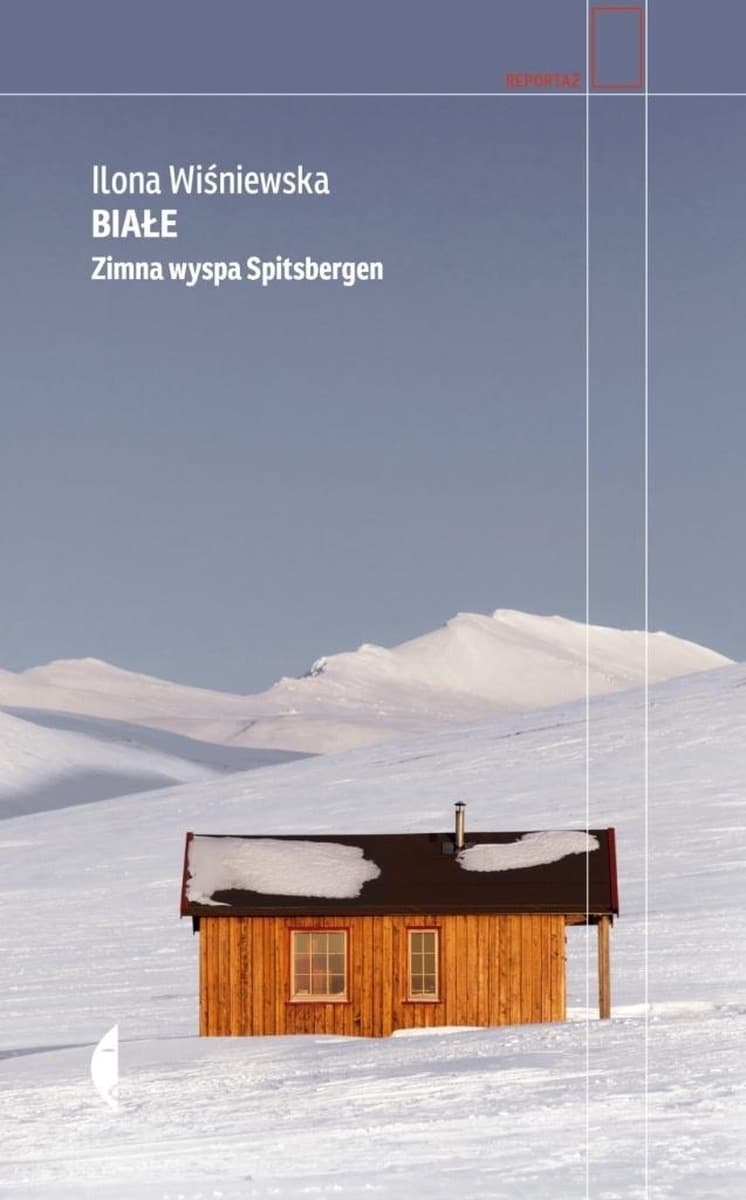 Czarne: Białe. Reportaż z Arktyki - Zimna wyspa Spitsbergen