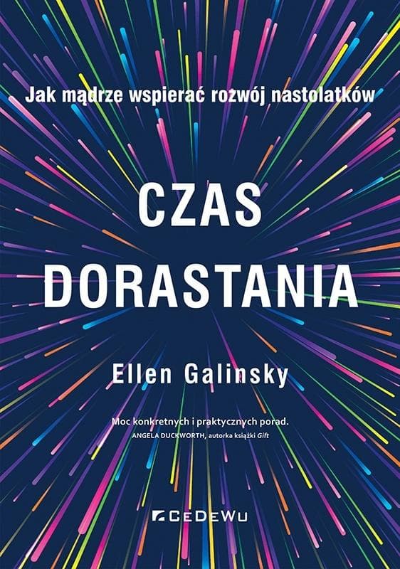 Czas dorastania. Jak mądrze wspierać rozwój - Ellen Galinsky
