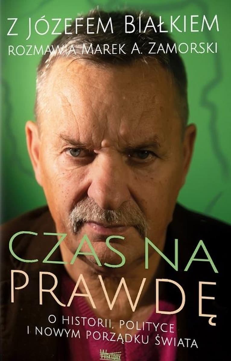 Czas na prawdę - wywiad rzeka z Józefem Białkiem